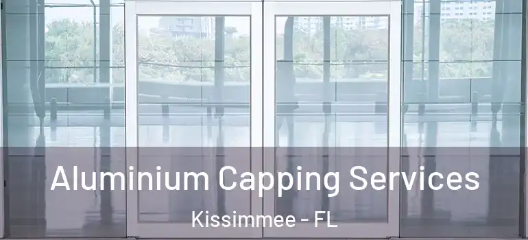  Aluminium Capping Services Kissimmee - FL