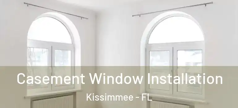  Casement Window Installation Kissimmee - FL