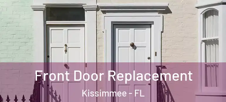  Front Door Replacement Kissimmee - FL
