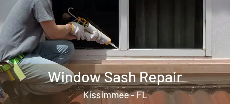  Window Sash Repair Kissimmee - FL